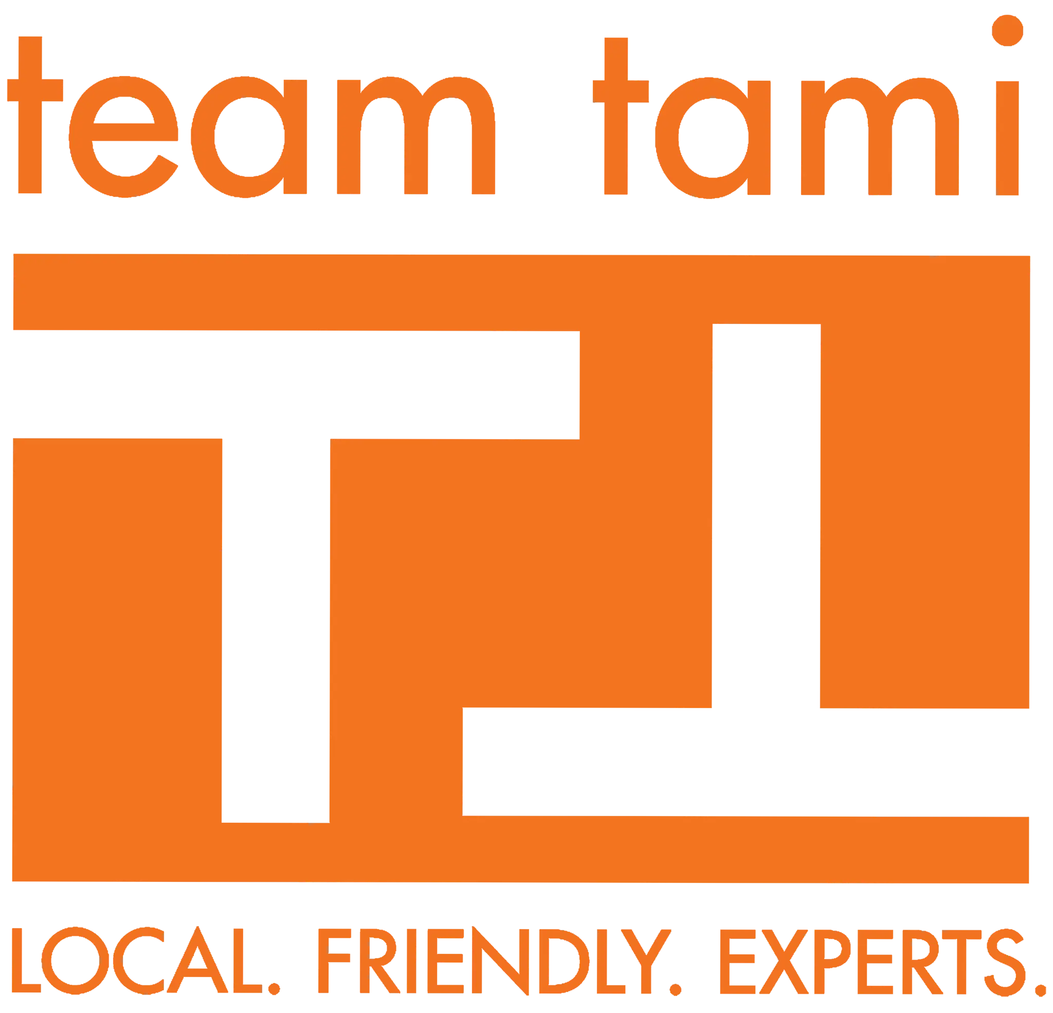 Team Tami - Local. Friendly. Experts.